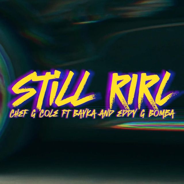 Chef G Cole - 'Still RIRL (feat. Bayka & Eddy G Bomba) (feat. Bayka, Eddy G Bomba)' [Ringtone]