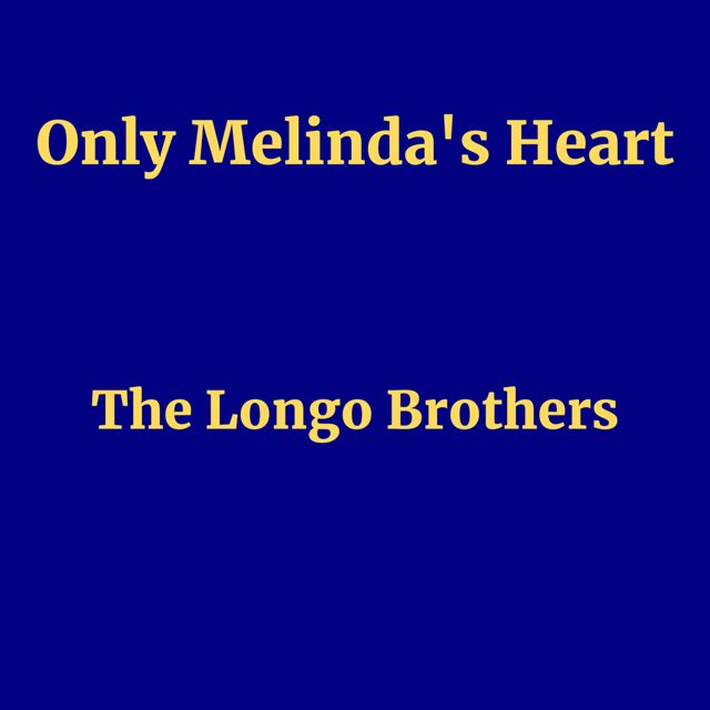 The Longo Brothers - 'Only Melinda's Heart' [Ringtone]