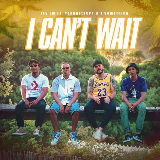 Jay Em - 'I Can't Wait (feat. YoungstaCPT & J'Something)' [Ringtone]