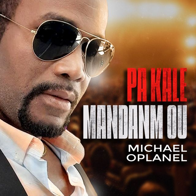 MICHAEL OPLANEL - 'PA KALE MANDANM OU ("NO ABUSES DE ELLA" (Haitian Creole Version)' [Ringtone]