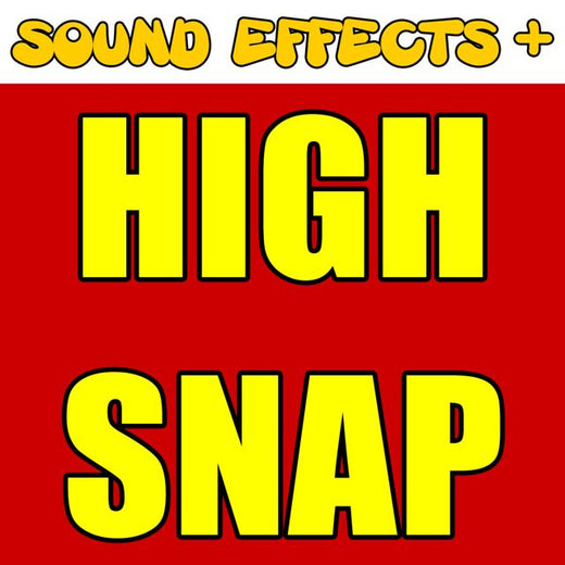 Sound Effects + - 'High Snap (Text Tone)' [Ringtone]