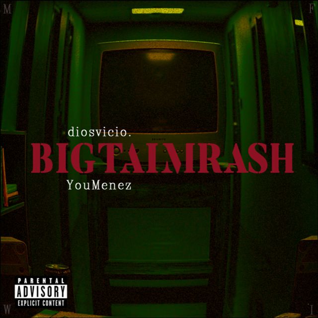 diosvicio. - 'BIGTAIMRASH (feat. YouMenez)' [Ringtone]