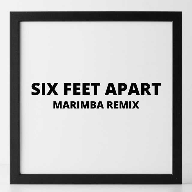 Lucas James - 'Six Feet Apart (Marimba Remix Cover)' [Ringtone]