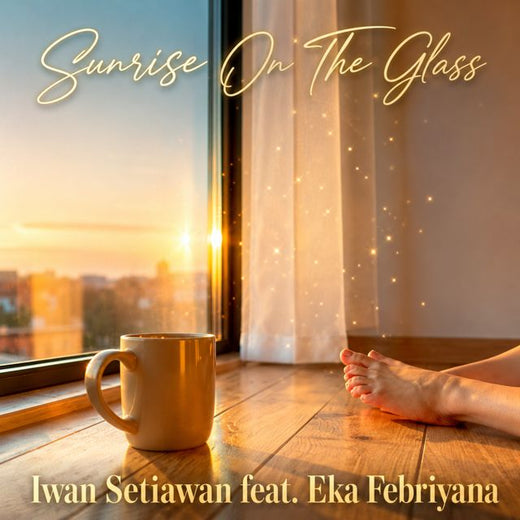 Iwan Setiawan - 'Sunrise On The Glass (feat. Eka Febriyana)' [Ringtone]