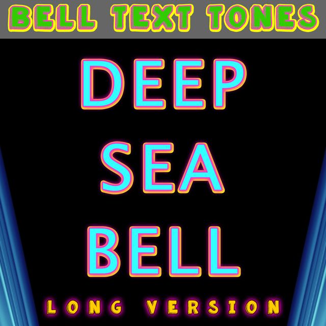 Bell Text Tones - 'Deep Sea Bell Long Version' [Ringtone]