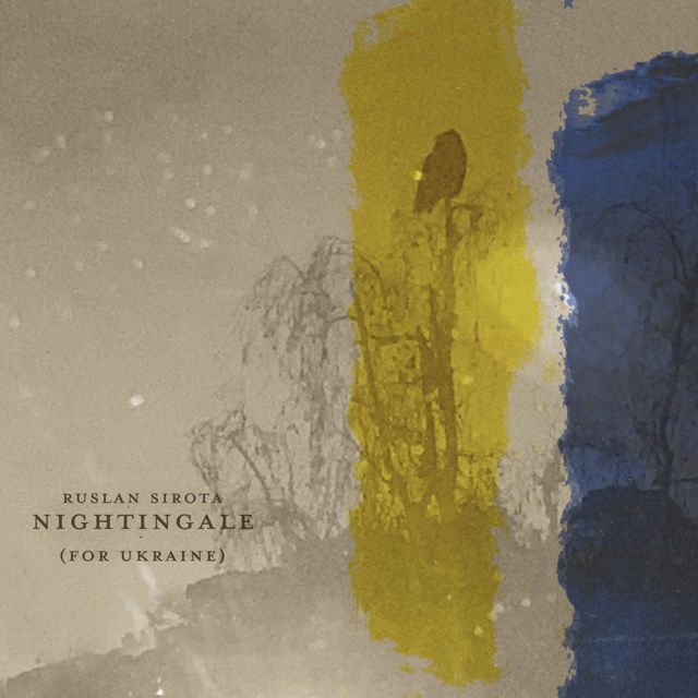 Ruslan Sirota - 'Nightengale (For Ukraine)' [Ringtone]