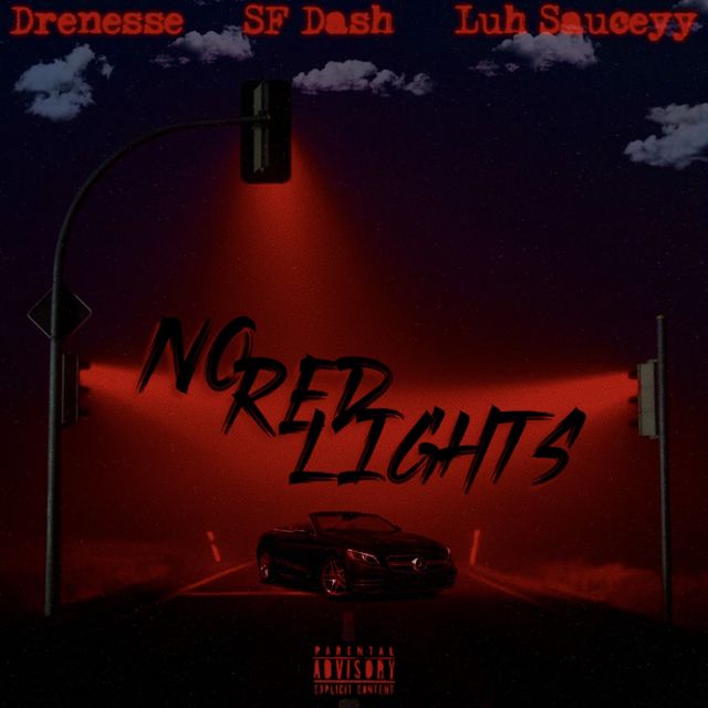 Drenesse - 'NoRedLights (feat. Sf Dash, Luh Sauceyy)' [Ringtone]