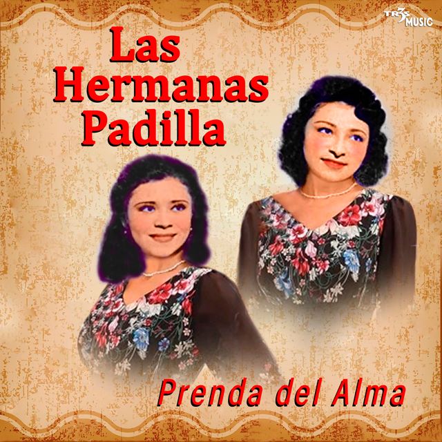Las Hermanas Padilla - 'Prenda Del Alma' [Ringtone]
