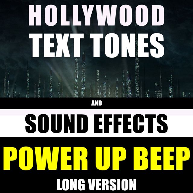 Hollywood Text Tones - 'Power Up Beep Long Version (feat. Sound Effects)' [Ringtone]