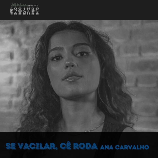 Ecoando - 'Se Vacilar, Cê Roda (Ao Vivo) (feat. Ana Carvalho)' [Ringtone]