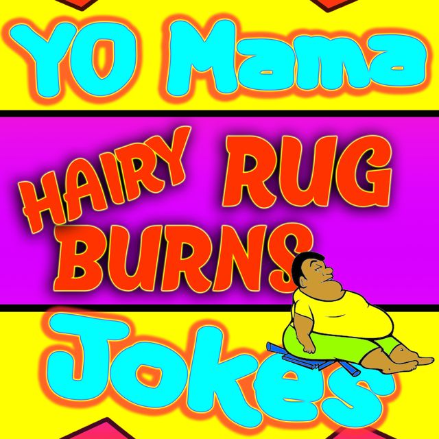Yo Mama Jokes - 'Yo Mama Joke HaIry Rug Burns' [Ringtone]
