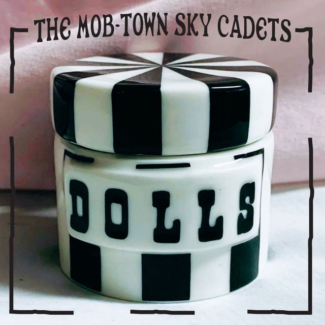 The Mob-Town Sky Cadets - 'Dolls' [Ringtone]