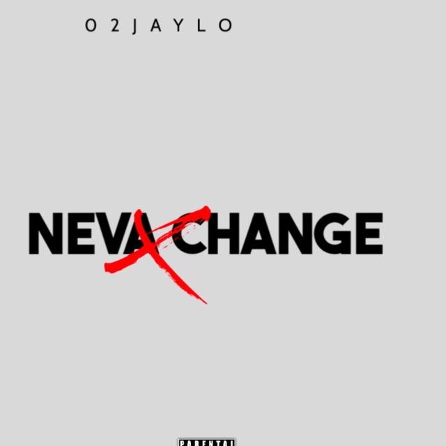 02Jaylo - 'Neva Change' [Ringtone]