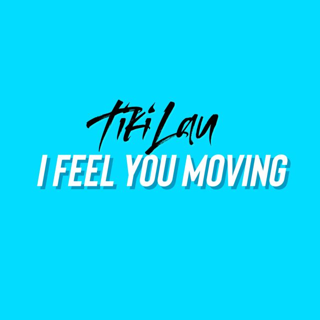 Tiki Lau - 'I Feel You Moving' [Ringtone]