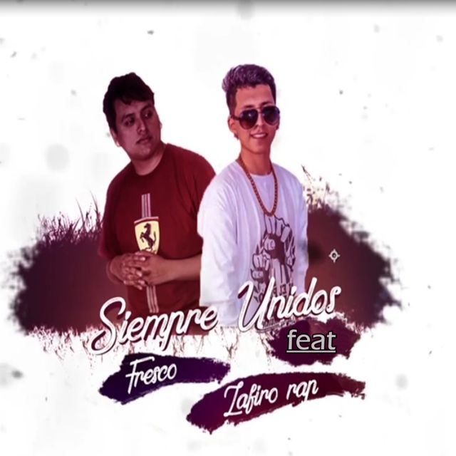 Zafiro Rap - 'Siempre Unidos (feat. Fresco)' [Ringtone]