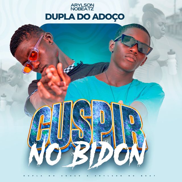 Arylson no Beatz - 'Cuspir No Bidon (feat. Dupla Do Adoço)' [Ringtone]