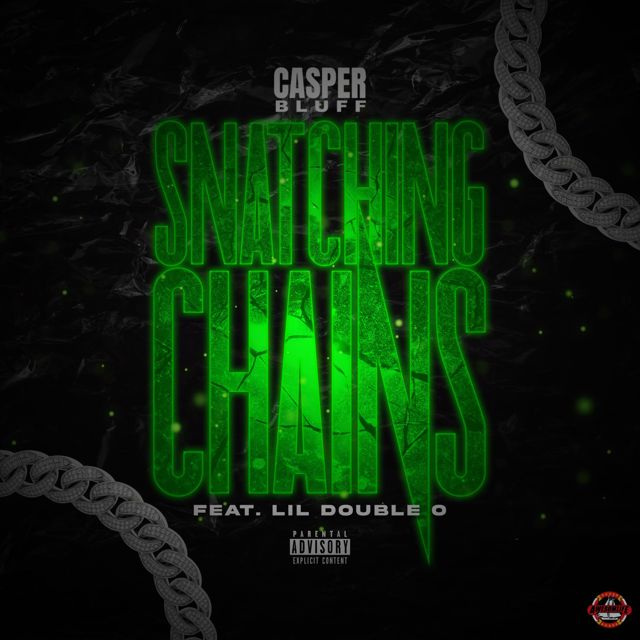 Casper Bluff - 'Snatching Chains (feat. Lil Double 0)' [Ringtone]