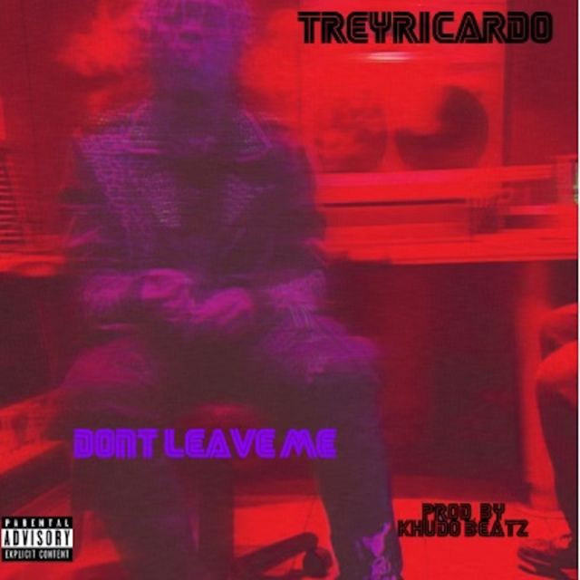 Treyricardo - 'Don't Leave Me' [Ringtone]