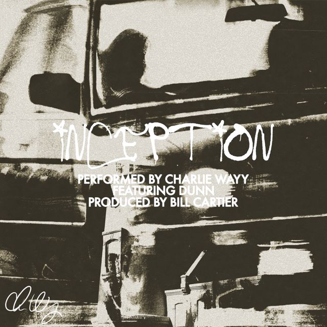 Charlie Wayy - 'INCEPTION (feat. Bill Cartier, Dunn)' [Ringtone]