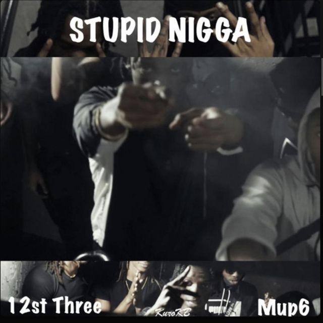 12St Three - 'Stupid N***a (feat. Mup6)' [Ringtone]