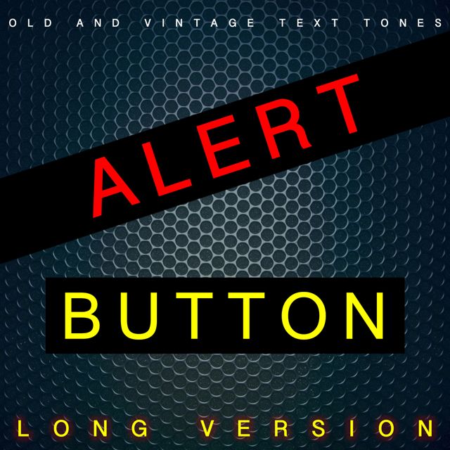 Old - 'Alert Button Long Version (feat. Vintage Text Tones)' [Ringtone]