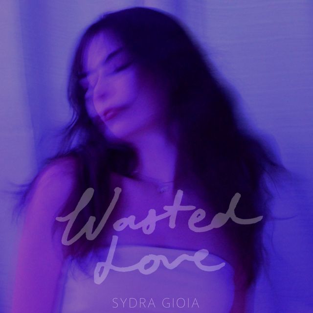 Sydra Gioia - 'wasted love' [Ringtone]