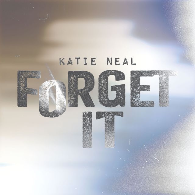 Katie Neal - 'Forget It' [Ringtone]