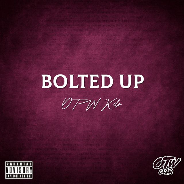 OTW Kilo - 'Bolted Up' [Ringtone]