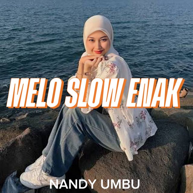 NANDY UMBU - 'MELO SLOW ENAK' [Ringtone]