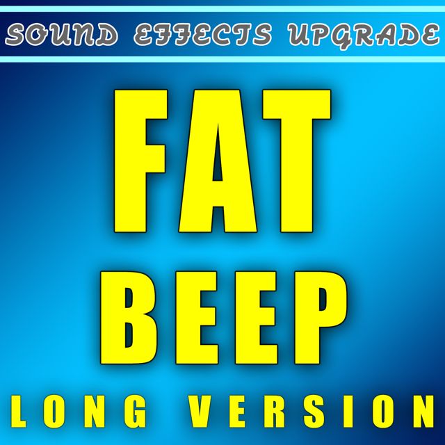 Sound Effects Upgrade - 'Fat Beep (Long Version)' [Ringtone]