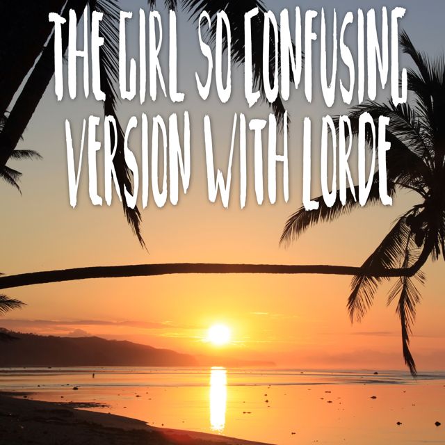 Tropical Jawns - 'The Girl So Confusing Version With Lorde (Marimba Version)' [Ringtone]