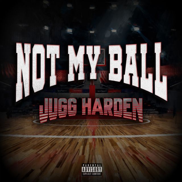 Jugg Harden - 'Not My Ball' [Ringtone]