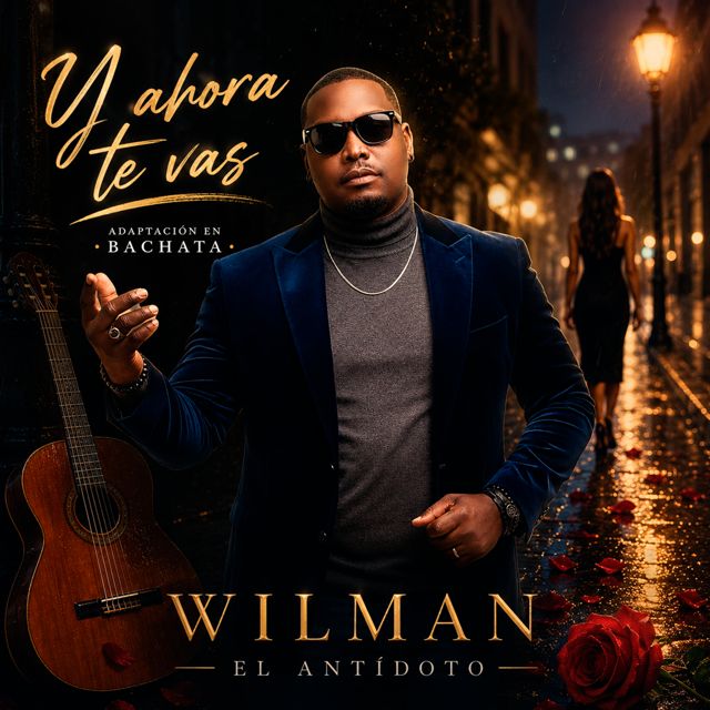 Wilman El Antidoto - 'Y Ahora te Vas' [Ringtone]