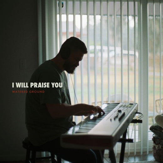 Watered Ground - 'I Will Praise You' [Ringtone]