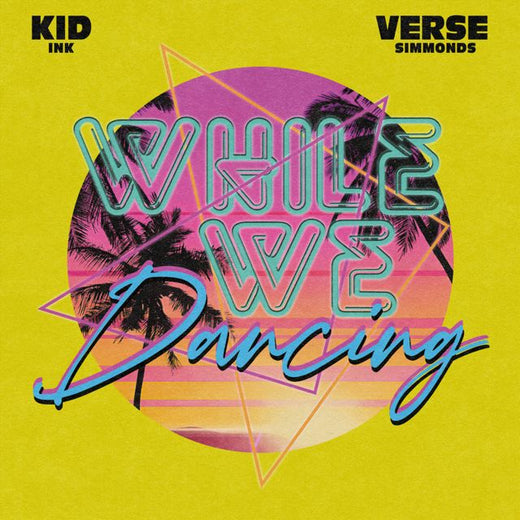 Kid Ink - 'While We Dancing (feat. Verse Simmonds)' [Ringtone]