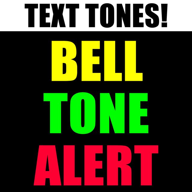 Text! Tones! - 'Bell Tone Alert (Text Tone)' [Ringtone]