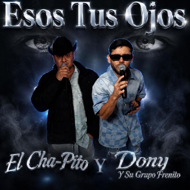 El Cha-Pito - 'Esos Tus Ojos (En Vivo) (feat. Dony Y Su Grupo Frenito)' [Ringtone]