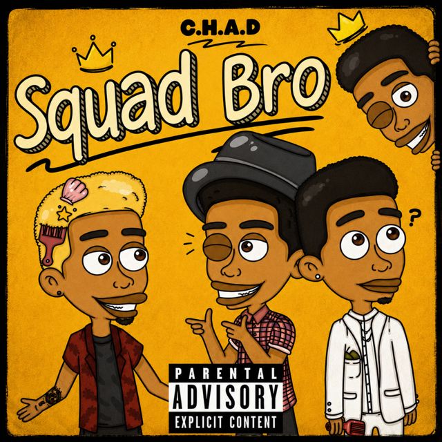 C.H.A.D - 'Squad Bro' [Ringtone]
