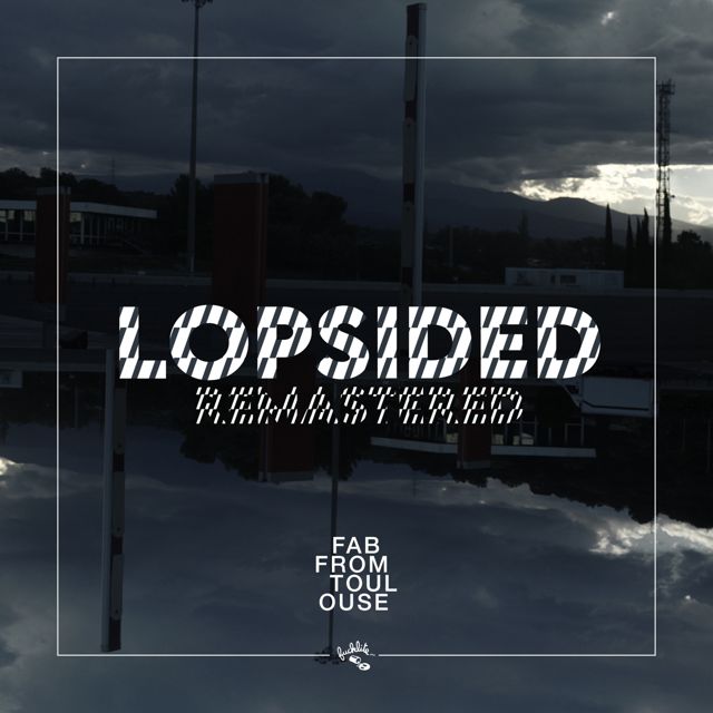 Fab From Toulouse - 'Lopsided (Remastered 2026)' [Ringtone]