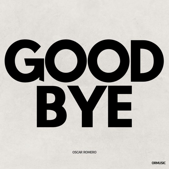Oscar Romero - 'Goodbye' [Ringtone]