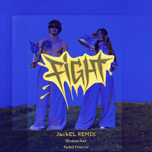 Bluejacket - 'Fight (JackEL Remix) (feat. Faded Francis & JackEL)' [Ringtone]