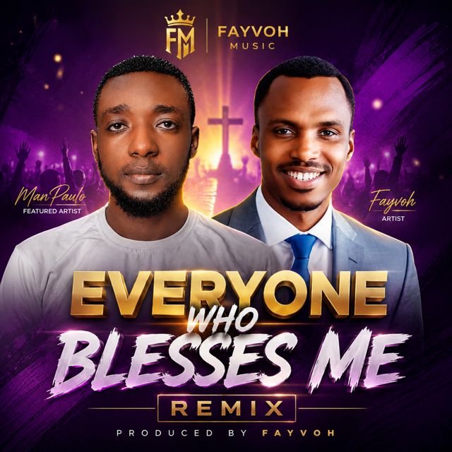 Fayvoh - 'EVERYONE WHO BLESSES ME (REMIX) (feat. Man Paulo)' [Ringtone]