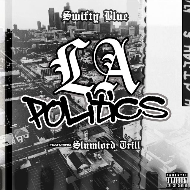Swifty Blue - 'LA Politics (feat. Slumlord Trill)' [Ringtone]