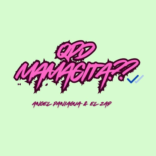 Angel Paniagua - 'QPD MAMACITA?? (feat. El Zap)' [Ringtone]