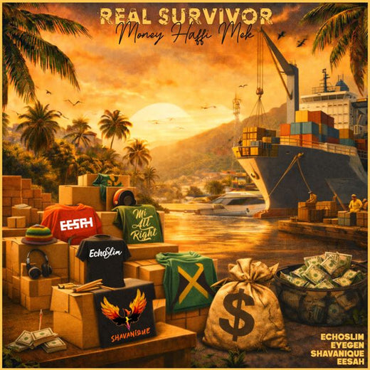 EchoSlim - 'Real Survivor (Money Haffi Mek) (feat. EyeGen & Shavanique & Eesah)' [Ringtone]