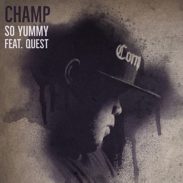 Champ - 'So Yummy (feat. Quest)' [Ringtone]