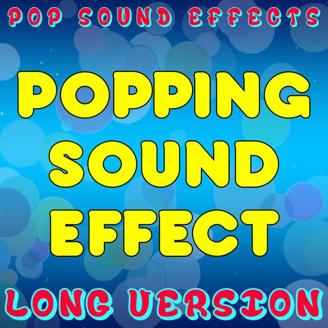Pop Sound Effects - 'Popping Sound Effect (Long Version)' [Ringtone]