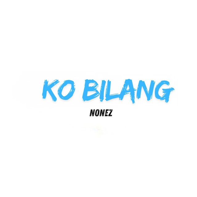 Nonez - 'Ko Bilang (feat. Uncen Iriano & Palma & Pace Fian)' [Ringtone]