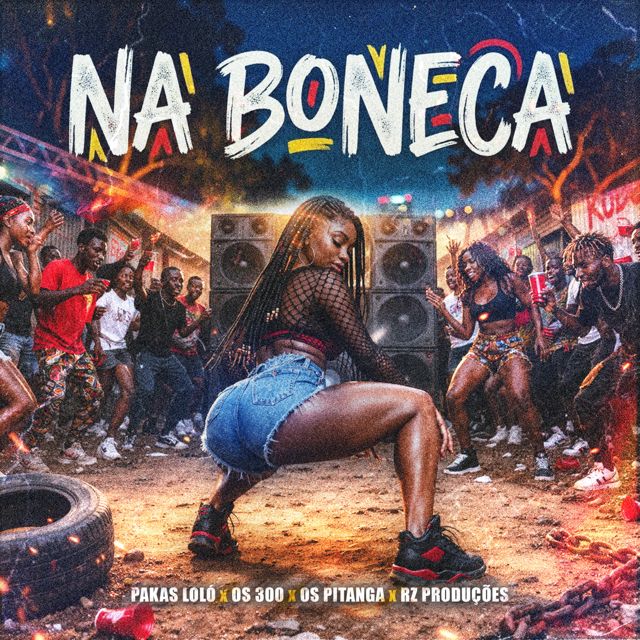 Pakas Loló - 'Na Boneca (feat. OS 300 & OS PITANGAS & RZ Produções)' [Ringtone]