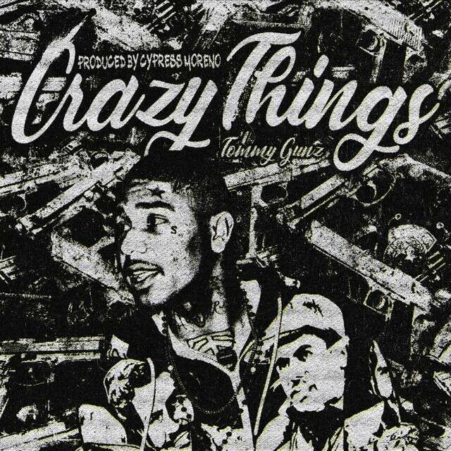 Tommygunz - 'Crazy Things (feat. Cypress Moreno)' [Ringtone]